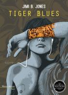 Tiger blues di Jimi B. Jones edito da Watson