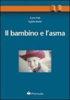 Il bambino e l'asma di Furio Poli, Egidio Barbi edito da Primula Multimedia