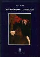 Bartolomeo Cavarozzi. Ediz. illustrata di Gianni Papi edito da Edizioni dei Soncino