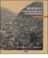 Besenello. L'album fotografico di Danilo Battisti di Renzo Tommasi edito da Publistampa