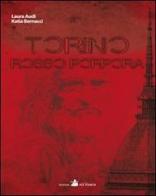 Torino rosso porpora. Un thriller su Leonardo ambientato a Torino di Katia Bernacci, Laura Audi edito da Accademia Vis Vitalis