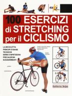 100 esercizi di stretching per il ciclismo di Guillermo Seijas edito da Elika