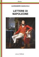Lettere di Napoleone di Napoleone Bonaparte edito da Chillemi
