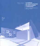 La residenza per studenti universitari tra norma, progetto e realizzazione. I programmi pluriennali di attuazione della legge 338/2000 di Roberto Bologna, Claudio Piferi edito da Firenze University Press