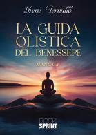 La guida olistica del benessere di Ternullo Irene edito da BooksprintEdizioni