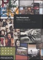The photobook. A history vol.2 di Martin Parr, Gerry Badger edito da Phaidon
