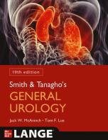 Smith and Tanagho's general urology di Jack W. McAninch, Tom F. Lue edito da McGraw-Hill Education