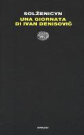 Una giornata di Ivan Denisovic-La casa di Matrëna-Accadde alla stazione di Kocetovka di Aleksandr Solzenicyn edito da Einaudi