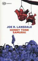 Honky Tonk samurai di Joe R. Lansdale edito da Einaudi