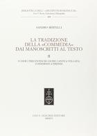 La tradizione della «Commedia» dai manoscritti al testo vol.2 di Sandro Bertelli edito da Olschki