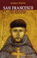 S. Francesco d'Assisi di Maria Sticco edito da Porziuncola