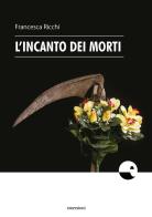L' incanto dei morti di Francesca Ricchi edito da Emersioni