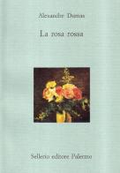 La rosa rossa di Alexandre Dumas edito da Sellerio Editore Palermo