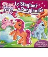 Le stagioni a Ponylandia. My Little Pony edito da Edicart