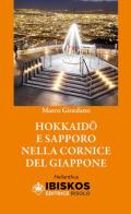 Hokkaido e Sapporo nella cornice del Giappone di Marco Giordano edito da Ibiskos Editrice Risolo