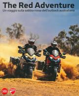 The red adventure. Un viaggio sulla sabbia rossa. Ediz. italiana e inglese di Marco Campelli, Luca Voglio edito da Skira