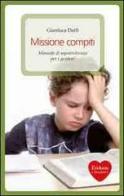 Missione compiti. Manuale di sopravvivenza per i genitori di Gianluca Daffi edito da Erickson