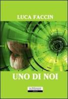 Uno di noi di Luca Faccin edito da La Riflessione