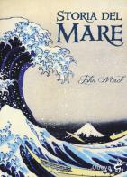 Storia del mare di John Mack edito da Odoya
