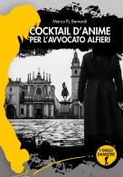 Cocktail d'anime per l'avvocato Alfieri di Marco P. L. Bernardi edito da Damster