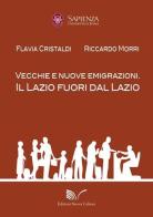 Vecchie e nuove emigrazioni. Il Lazio fuori dal Lazio di Flavia Cristaldi, Riccardo Mori edito da Nuova Cultura