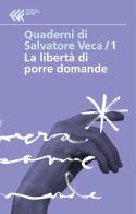Libertà di porre le domande di Salvatore Veca edito da Fondazione Giangiacomo Feltrinelli