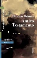 Antico Testamento di Thomas Römer edito da Claudiana