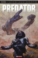 Predator. Life and death vol.1 di Dan Abnett, Brian Albert Thies edito da SaldaPress