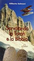 Sorvolando la Torah e la Bibbia di Gilberto Salmoni edito da De Ferrari