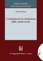 I contratti per la risoluzione delle controversie. Con Contenuto digitale per download e accesso on line di Davide Tessera edito da Giappichelli