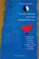 Sinfonia danzante del kairos «all'apparir del vero». Declinazioni filosofiche e rifrazioni concettuali su pieghe e intrecci di kairos e apparenza di Arianna Fermani edito da Petite Plaisance
