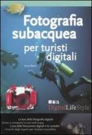 Fotografia subacquea per turisti digitali di Enzo M. Borri edito da FAG