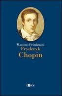 Fryderyk Chopin di Massimo Primignani edito da L'Epos