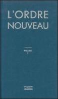L' Ordre Nouveau (rist. anast.) edito da Le Château Edizioni