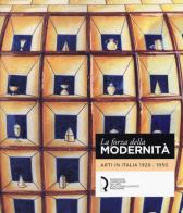 La forza della modernità. Arti in Italia 1920-1950 edito da Fondazione Centro Ragghianti