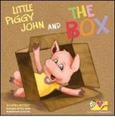 Little piggy John and the box. Ediz. illustrata. Con gadget di Laura Novello edito da Mammeonline