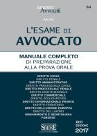 L' esame di avvocato. Manuale completo di preparazione alla prova orale edito da Edizioni Giuridiche Simone