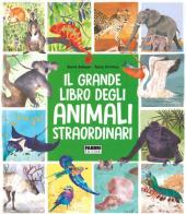 Il grande libro degli animali straordinari di Dunia Rahwan, Paola Formica edito da Fabbri