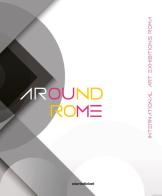 Around Rome. International art exhibitions Roma. Ediz. italiana e inglese edito da Edart Edizioni