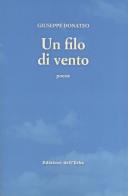 Un filo di vento di Giuseppe Donateo edito da Edizioni dell'Erba