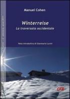 Winterreise. La traversata occidentale di Manuel Cohen edito da Edizioni CFR