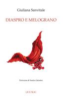 Diaspro e melograno di Giuliana Sanvitale edito da Duende