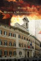 Morte a Montecitorio di Massimo Mongai edito da Homo Scrivens