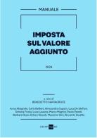 Imposta sul Valore Aggiunto. Manuale 2024 edito da Il Sole 24 Ore