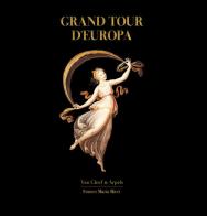 Grand tour d'Europa. Ediz. illustrata di Nicholas Foulkes, Fernando Mazzocca, Attilio Brilli edito da Franco Maria Ricci