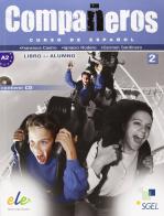 Compañeros. Libro del alumno. Per la Scuola media. Con CD Audio vol.2 di Ignacio Rodero, Carmen Sardinero, Francisca Castro edito da SGEL