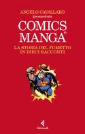 Comics e manga. La storia del fumetto in dieci racconti di Angelo Cavallaro edito da Feltrinelli