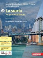 La storia. Progettare il futuro. Con Atlante di geostoria. Per le Scuole superiori. Con espansione online vol.3 di Alessandro Barbero, Chiara Frugoni, Carla Sclarandis edito da Zanichelli