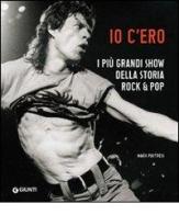 Io c'ero. I più grandi show della storia rock & pop di Mark Paytress edito da Giunti Editore