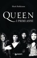 Queen. I primi anni di Mark Hodkinson edito da Giunti Editore